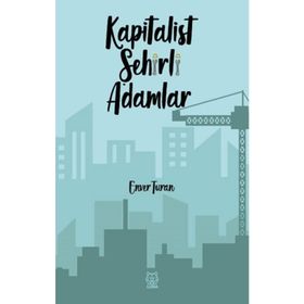 Kapitalist Şehirli Adamlar - Enver Turan
