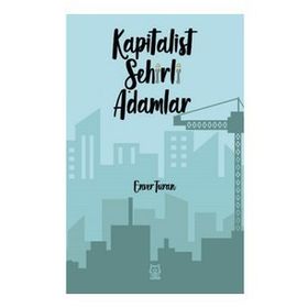 Kapitalist Şehirli Adamlar - Enver Turan