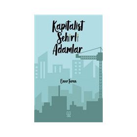 Kapitalist Şehirli Adamlar - Enver Turan
