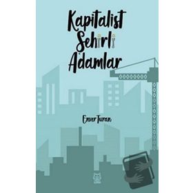 Kapitalist Şehirli Adamlar - Enver Turan