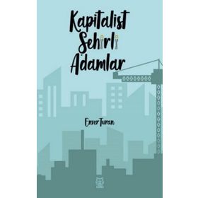 Kapitalist Şehirli Adamlar - Enver Turan
