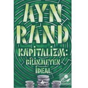 KAPITALIZM: BILINMEYEN İDEAL - AYN RAND