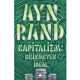 KAPITALIZM: BILINMEYEN İDEAL - AYN RAND