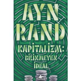 KAPITALIZM: BILINMEYEN İDEAL - AYN RAND