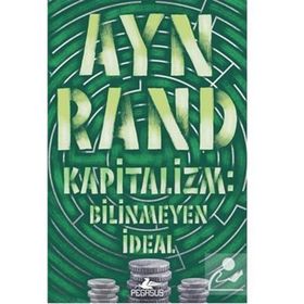 KAPITALIZM: BILINMEYEN İDEAL - AYN RAND