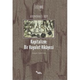 Kapitalizm Bir Hayalet Hikayesi - Arundhati Roy