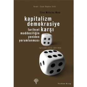 KAPITALIZM DEMOKRASIYE KARŞI - ELLEN MEIKSINS WOOD