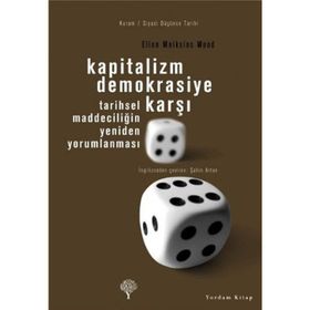 KAPITALIZM DEMOKRASIYE KARŞI - ELLEN MEIKSINS WOOD