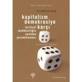 KAPITALIZM DEMOKRASIYE KARŞI - ELLEN MEIKSINS WOOD