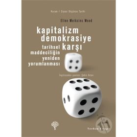 KAPITALIZM DEMOKRASIYE KARŞI - ELLEN MEIKSINS WOOD