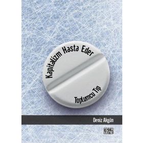 Kapitalizm Hasta Eder - Deniz Akgün
