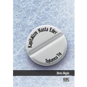 Kapitalizm Hasta Eder - Deniz Akgün