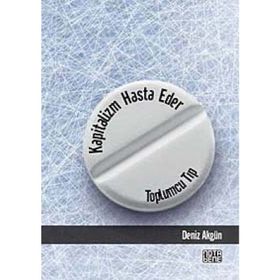 Kapitalizm Hasta Eder - Deniz Akgün