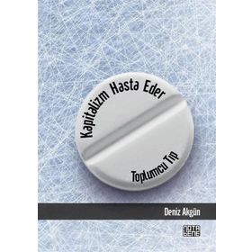 Kapitalizm Hasta Eder - Deniz Akgün