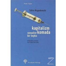 KAPITALIZM KOMADA SOSYALIST BIR TEŞHİS - SAHRA WAGENKNECHT