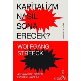 Kapitalizm Nasıl Sona Erecek?-Wolfgang Streeck