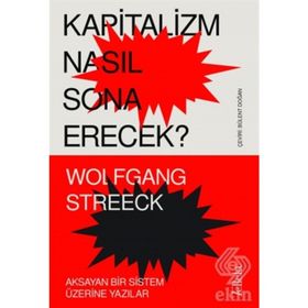 Kapitalizm Nasıl Sona Erecek?-Wolfgang Streeck