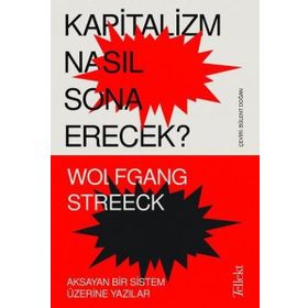 Kapitalizm Nasıl Sona Erecek?-Wolfgang Streeck