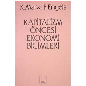 KAPITALIZM ÖNCESİ EKONOMI BİÇİMLERİ - FRIEDRICH ENGELS;KARL MARX