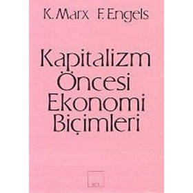 KAPITALIZM ÖNCESİ EKONOMI BİÇİMLERİ - FRIEDRICH ENGELS;KARL MARX