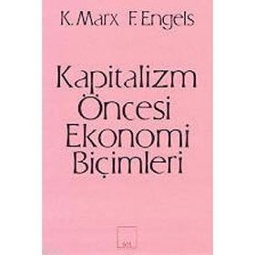 KAPITALIZM ÖNCESİ EKONOMI BİÇİMLERİ - FRIEDRICH ENGELS;KARL MARX