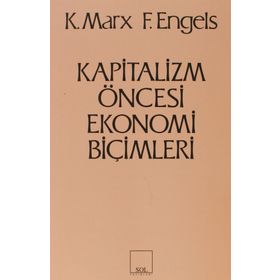 KAPITALIZM ÖNCESİ EKONOMI BİÇİMLERİ - FRIEDRICH ENGELS;KARL MARX