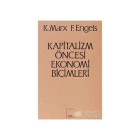 KAPITALIZM ÖNCESİ EKONOMI BİÇİMLERİ - FRIEDRICH ENGELS;KARL MARX