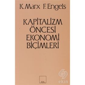 KAPITALIZM ÖNCESİ EKONOMI BİÇİMLERİ - FRIEDRICH ENGELS;KARL MARX