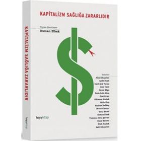 KAPITALIZM SAĞLIĞA ZARARLIDIR - OSMAN ELBEK