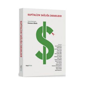 KAPITALIZM SAĞLIĞA ZARARLIDIR - OSMAN ELBEK
