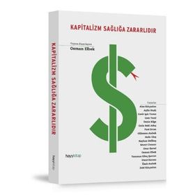 KAPITALIZM SAĞLIĞA ZARARLIDIR - OSMAN ELBEK