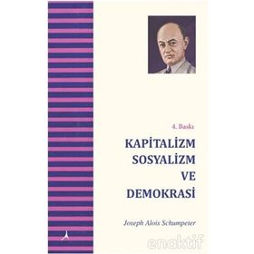 KAPITALIZM SOSYALIZM VE DEMOKRASI - JOSEPH A. SCHUMPETER