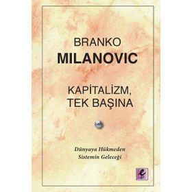Kapitalizm, Tek Başına - Branko Milanovic