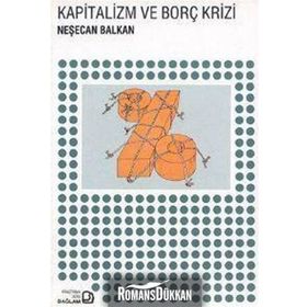 KAPITALIZM VE BORÇ KRIZI - NEŞECAN BALKAN