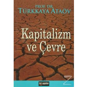 Kapitalizm Ve Çevre - Türkkaya Ataöv