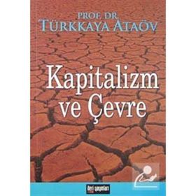 Kapitalizm Ve Çevre - Türkkaya Ataöv