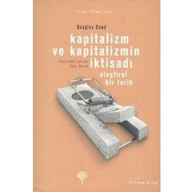 KAPITALIZM VE KAPITALIZMIN İKTİSADI - DOUGLAS FITZGERALD DOWD