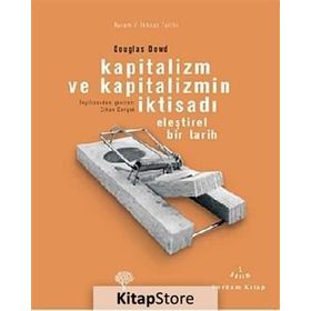 KAPITALIZM VE KAPITALIZMIN İKTİSADI - DOUGLAS FITZGERALD DOWD
