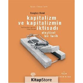 KAPITALIZM VE KAPITALIZMIN İKTİSADI - DOUGLAS FITZGERALD DOWD