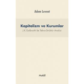 Kapitalizm ve Kurumlar - J.K.Galbraith’de Tekno - Adem Levent