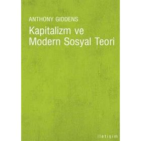 KAPITALIZM VE MODERN SOSYAL TEORI - ANTHONY GIDDENS