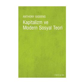 KAPITALIZM VE MODERN SOSYAL TEORI - ANTHONY GIDDENS