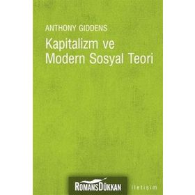 KAPITALIZM VE MODERN SOSYAL TEORI - ANTHONY GIDDENS