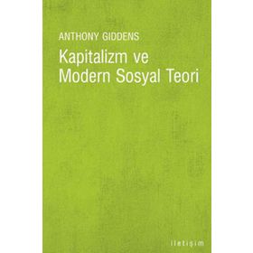 KAPITALIZM VE MODERN SOSYAL TEORI - ANTHONY GIDDENS