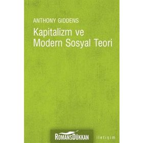 KAPITALIZM VE MODERN SOSYAL TEORI - ANTHONY GIDDENS