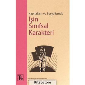 Kapitalizm Ve Sosyalizmde İşin Sınıfsal Karakteri - İbrahim Okçuoğlu