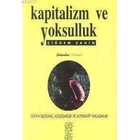 KAPITALIZM VE YOKSULLUK - ÇİĞDEM ŞAHİN
