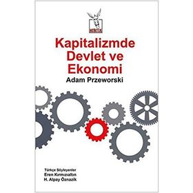 Kapitalizmde Devlet ve Ekonomi - Adam Przeworski