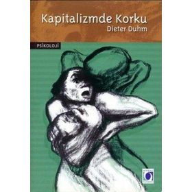 KAPITALIZMDE KORKU - DIETER DUHM