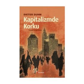 KAPITALIZMDE KORKU - DIETER DUHM